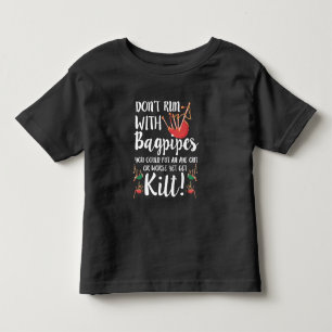 Bagpipe Quote Kilt Music Scotland Bagpiping Humor Toddler T-Shirt