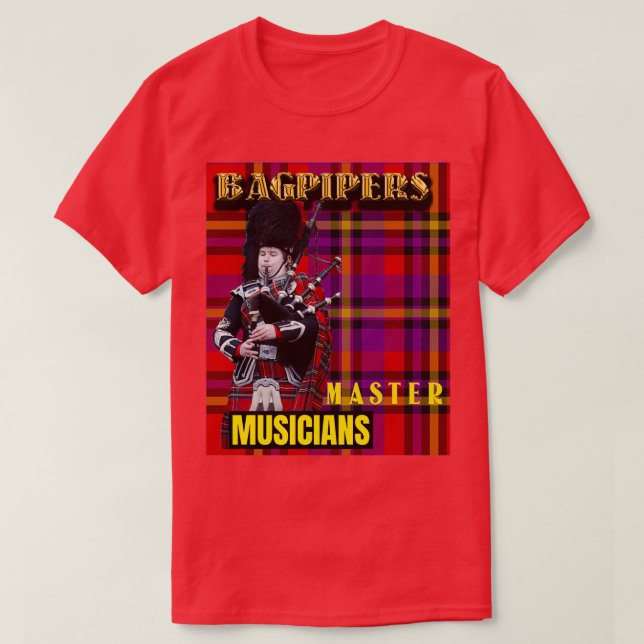 Bagpipers Master Musicians 6 T-Shirt (Design Front)