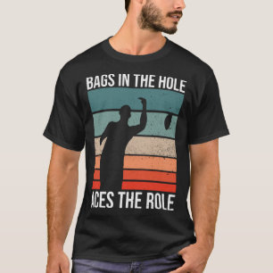 Bags In The Hole Aces The Role   Cornhole T-Shirt