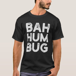 Bah Hum Bug Funny alternative grumpy Christmas fun T-Shirt