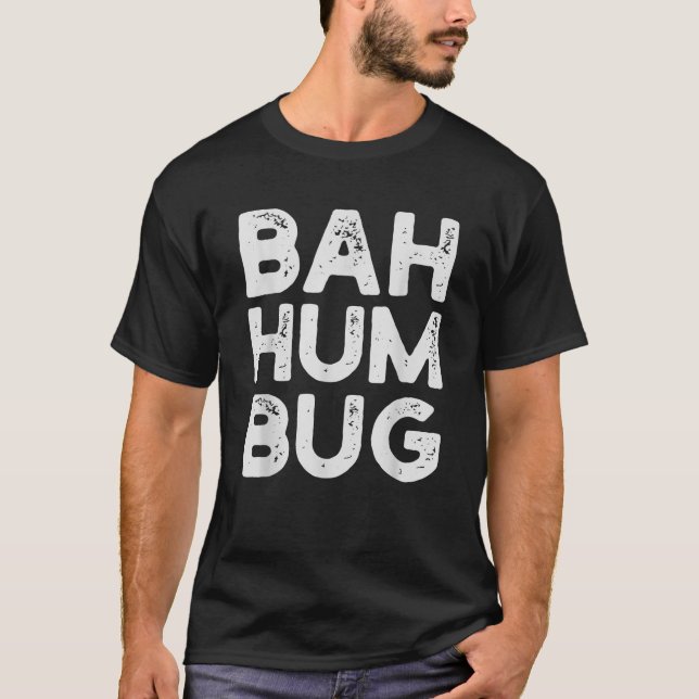 Bah Hum Bug Funny alternative grumpy Christmas fun T-Shirt (Front)