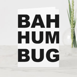 Bah Hum Bug. Holiday Card
