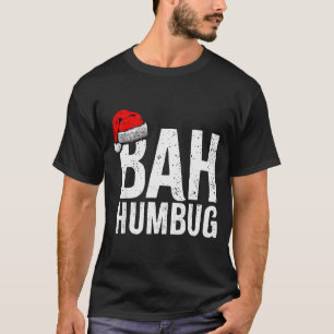 Bah Humbug. Funny Sarcastic Anti Christmas Holiday T-Shirt