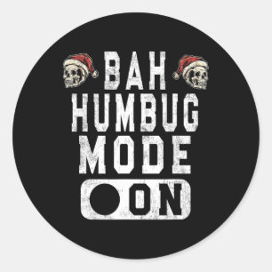 Bah Humbug Mode On - Fun Christmas Grumpy Attitude Classic Round Sticker