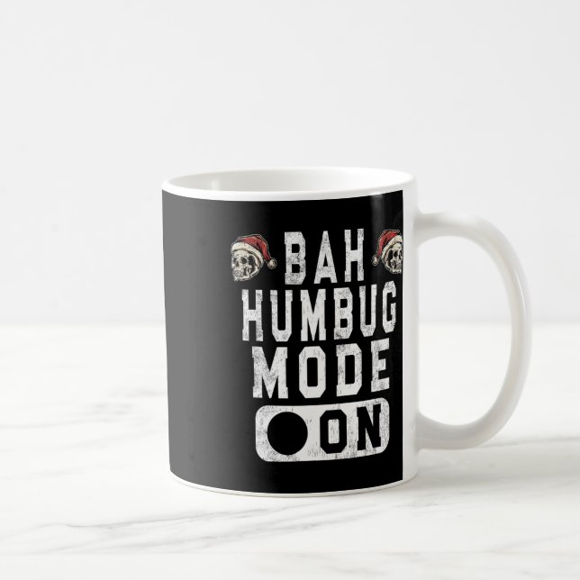 Bah Humbug Mode On - Fun Christmas Grumpy Attitude Coffee Mug (Right)