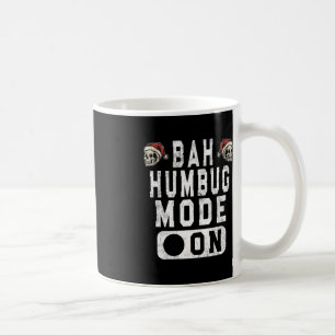 Bah Humbug Mode On - Fun Christmas Grumpy Attitude Coffee Mug