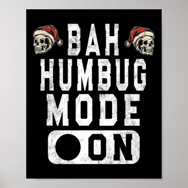 Bah Humbug Mode On - Fun Christmas Grumpy Attitude Poster (Front)
