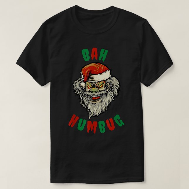 Bah Humbug Scary Clown Santa Claus Christmas Desig T-Shirt (Design Front)