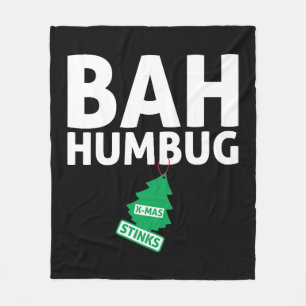Bah Humbug Xmas Stinks Funny Anti Christmas Grumpy Fleece Blanket