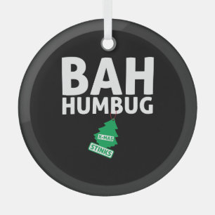 Bah Humbug Xmas Stinks Funny Anti Christmas Grumpy Glass Tree Decoration