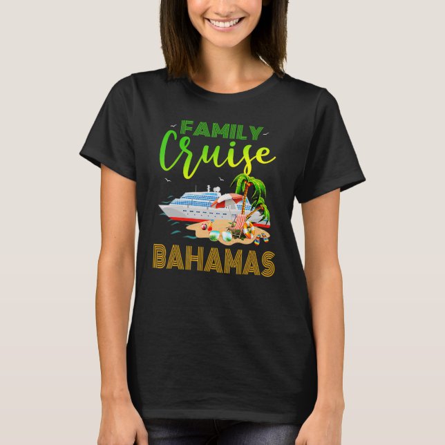 Bahamas Family Cruise Family Cruise Bahamas  Cruis T-Shirt (Front)