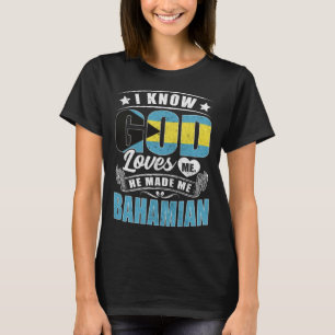Bahamas Flag God Loves Me Bahamians T-Shirt