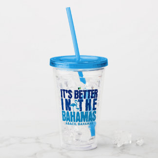 Bahamas Souvenir Gift : Abaco Bahamas It's Better Acrylic Tumbler