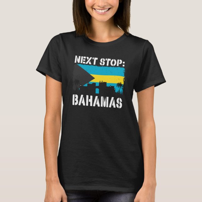 Bahamas Summer Vacation Trip Next Stop Vacay Vibes T-Shirt (Front)