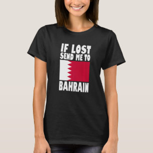 Bahrain Flag Design  If lost send me to Bahrain Pr T-Shirt