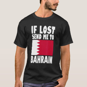 Bahrain Flag Design  If lost send me to Bahrain T-Shirt