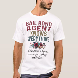 Bail Bond Agent Knows Everything T-Shirt