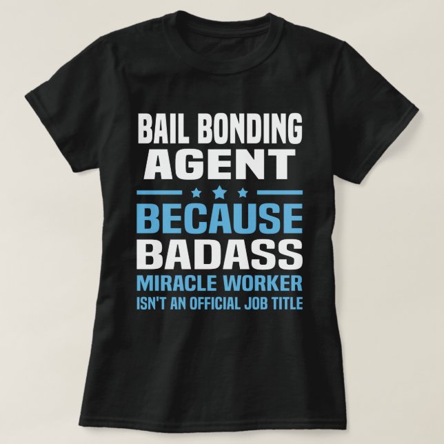 Bail Bonding Agent T-Shirt (Design Front)