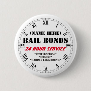 BAIL BONDS FUN CUSTOMIZABLE 6 CM ROUND BADGE
