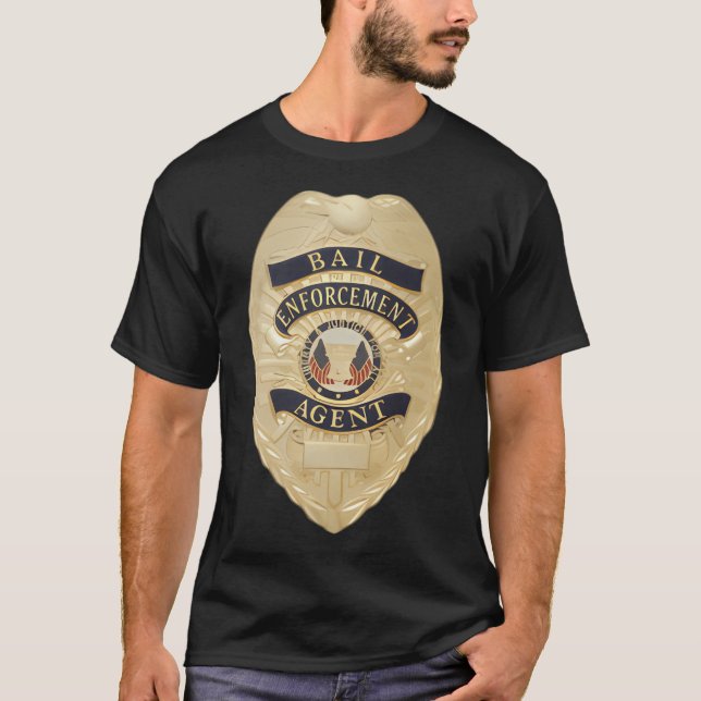Bail Enforcement Agent Badge Fugitive Bounty Hunte T-Shirt (Front)