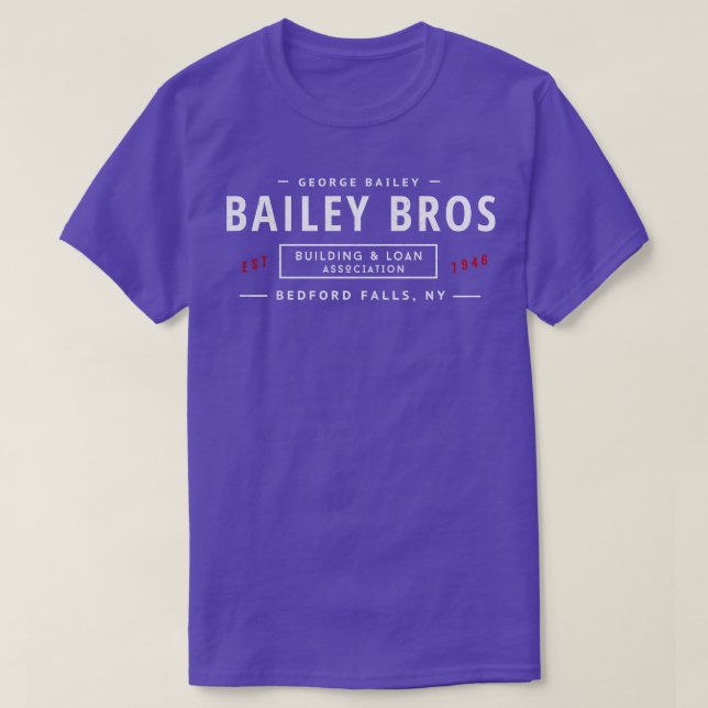 Bailey Bros Building Loan Association Est 19 T-Shirt (Design Front)