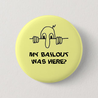 BAILOUT? 6 CM ROUND BADGE