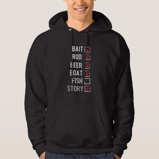 Bait Rod Beer Boat Fish Story Fisherman Fisher Fis Hoodie (Front)