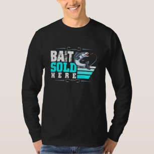 Bait Sold Here T-Shirt