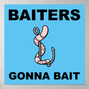 Baiters Gonna bait Funny Fishing Poster Sign