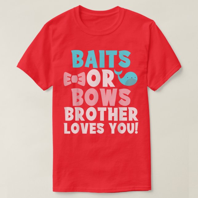 Baits Or Bows brother Loves you Family Gender Reve T-Shirt (Design Front)
