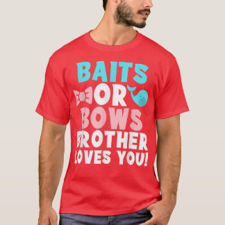 Baits Or Bows brother Loves you Family Gender Reve T-Shirt