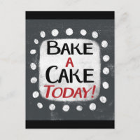 Bake A Cake Today Postcard