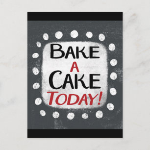 Bake A Cake Today Postcard