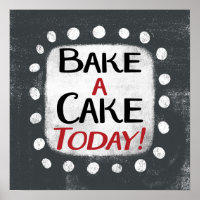 Bake A Cake Today Poster Wall Art