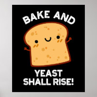 Bake And Yeast Shall Rise Funny Bread Pun Dark BG