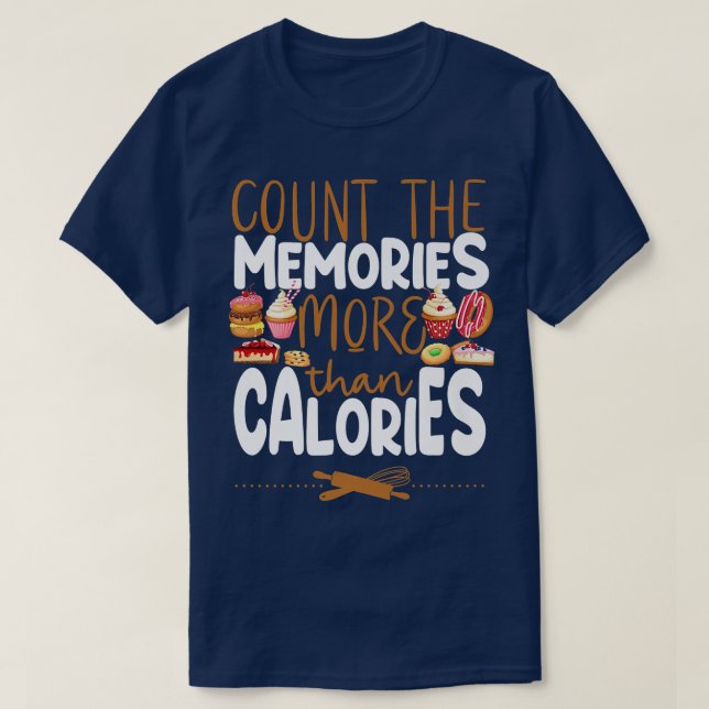 Bake Baking Cupcake Donut Cake Pie Cookie Calorie  T-Shirt (Design Front)