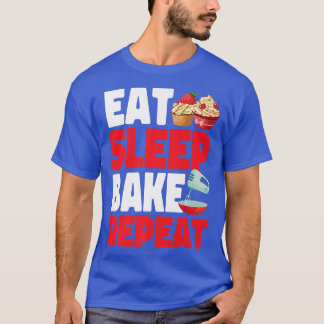 Bake Baking Cupcake Eat Sleep Bake Repeat  T-Shirt