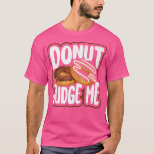 Bake Baking Doughnut Pun T-Shirt