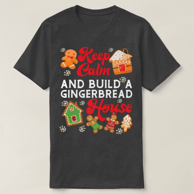 Bake Baking Gingerbread House Christmas Keep Calm  T-Shirt (Design Front)