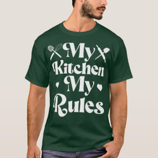 Bake Baking My Kitchen My Rules T-Shirt