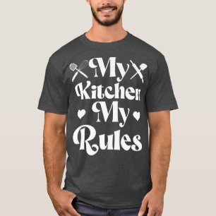 Bake Baking My Kitchen My Rules T-Shirt