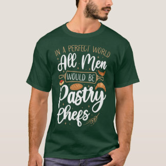 Bake Baking Pastry Chef  T-Shirt