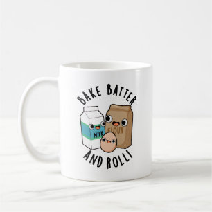 Bake Batter And Roll Funny Baking Song Pun  Coffee Mug