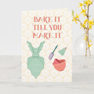 Bake It Till You Make It – Funny Baking Pun Card