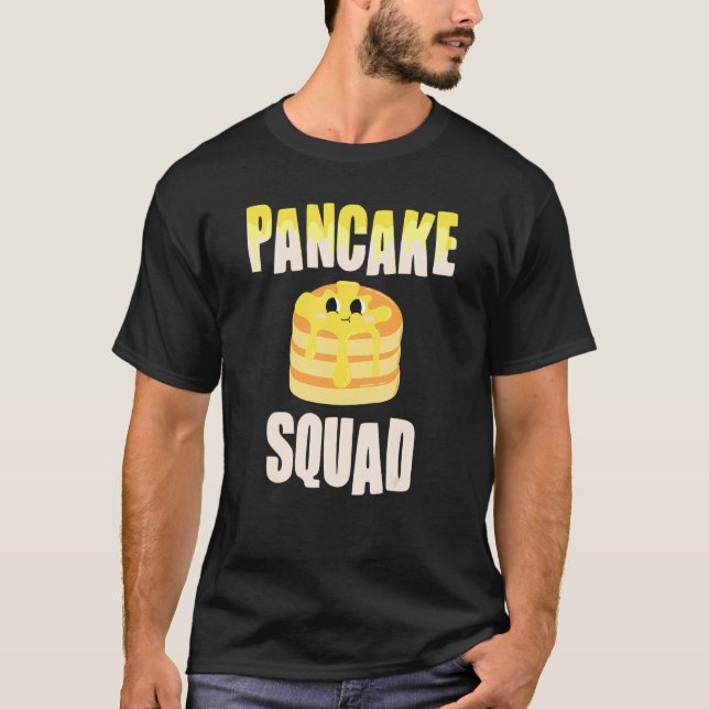 Bake pancake squad     Pancakes T-Shirt (Front)