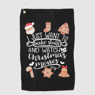 Bake Stuff and Watch Christmas Movies Golf Towel