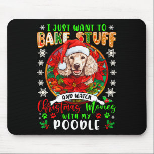 Bake Stuff And Watch Xmas Movies With My Poodle Lo Mouse Mat