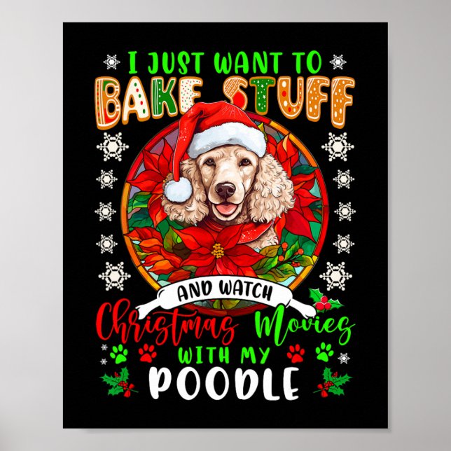 bake stuff and watch xmas movies with my poodle lo poster (Front)