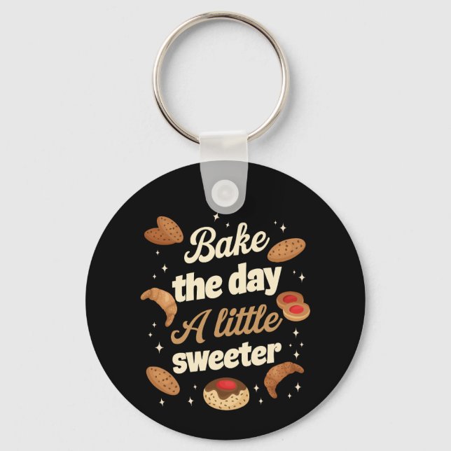 Bake the day a little sweeter key ring (Front)