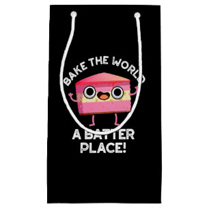 Bake The World A Batter Place Cake Pun Dark BG Small Gift Bag